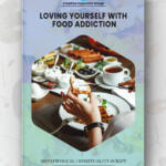 Loving Yourself With Food Addiction