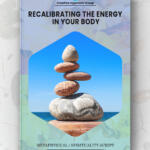 Recalibrating the Energy in Your Body