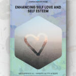 Enhancing Self Love and Self Esteem