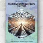 Multidimensional Reality Shifting