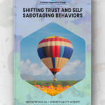 Shifting Trust and Self Sabotaging Behaviors
