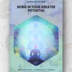 Being In Your Greater Potential